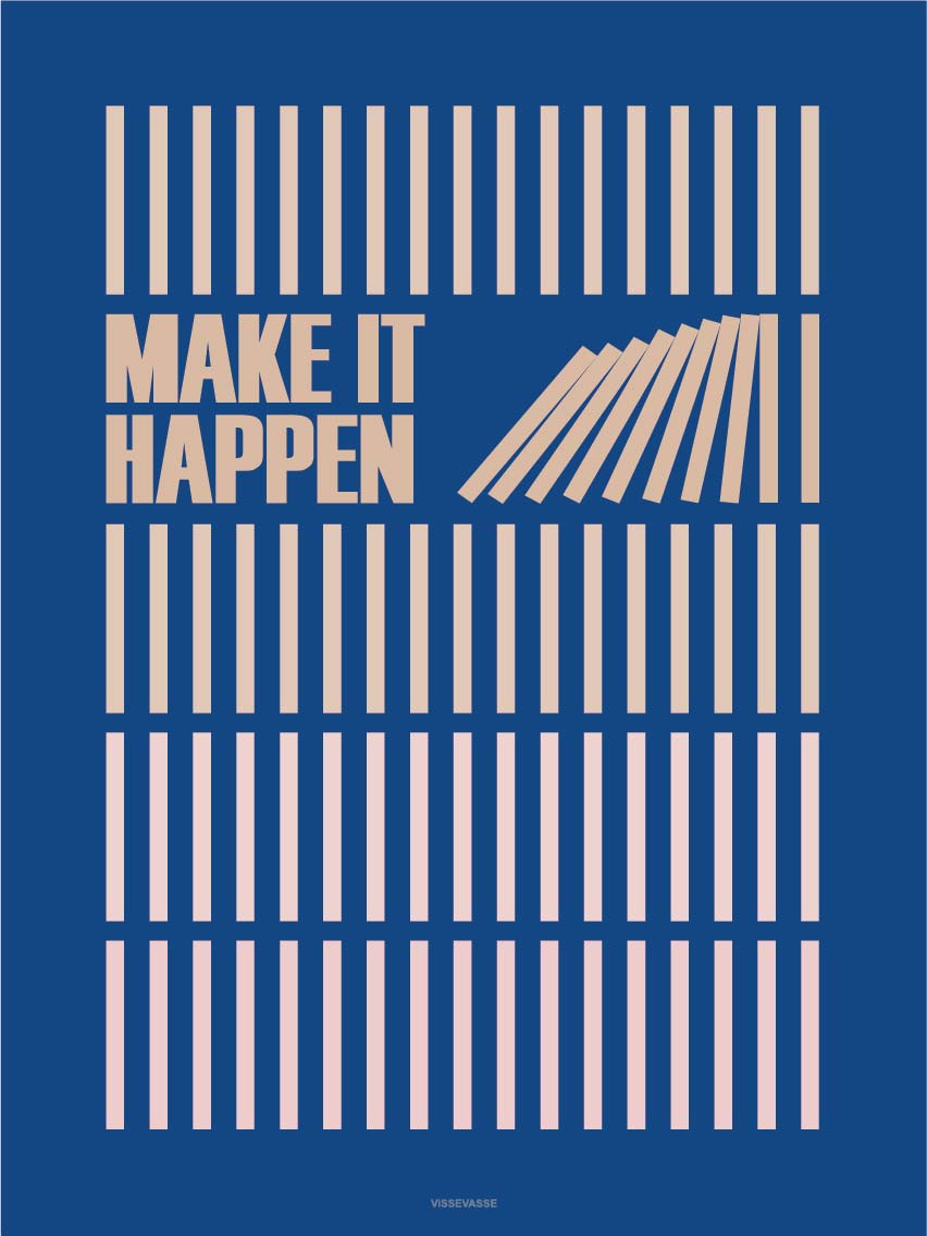 MAKE IT HAPPEN blue - plakat - ViSSEVASSE