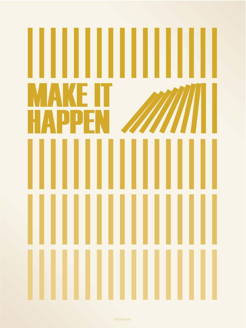 MAKE IT HAPPEN amber - plakat - ViSSEVASSE